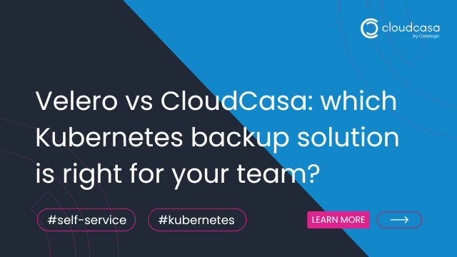 Velero vs CloudCasa: which Kubernetes backup solution is right for your team?